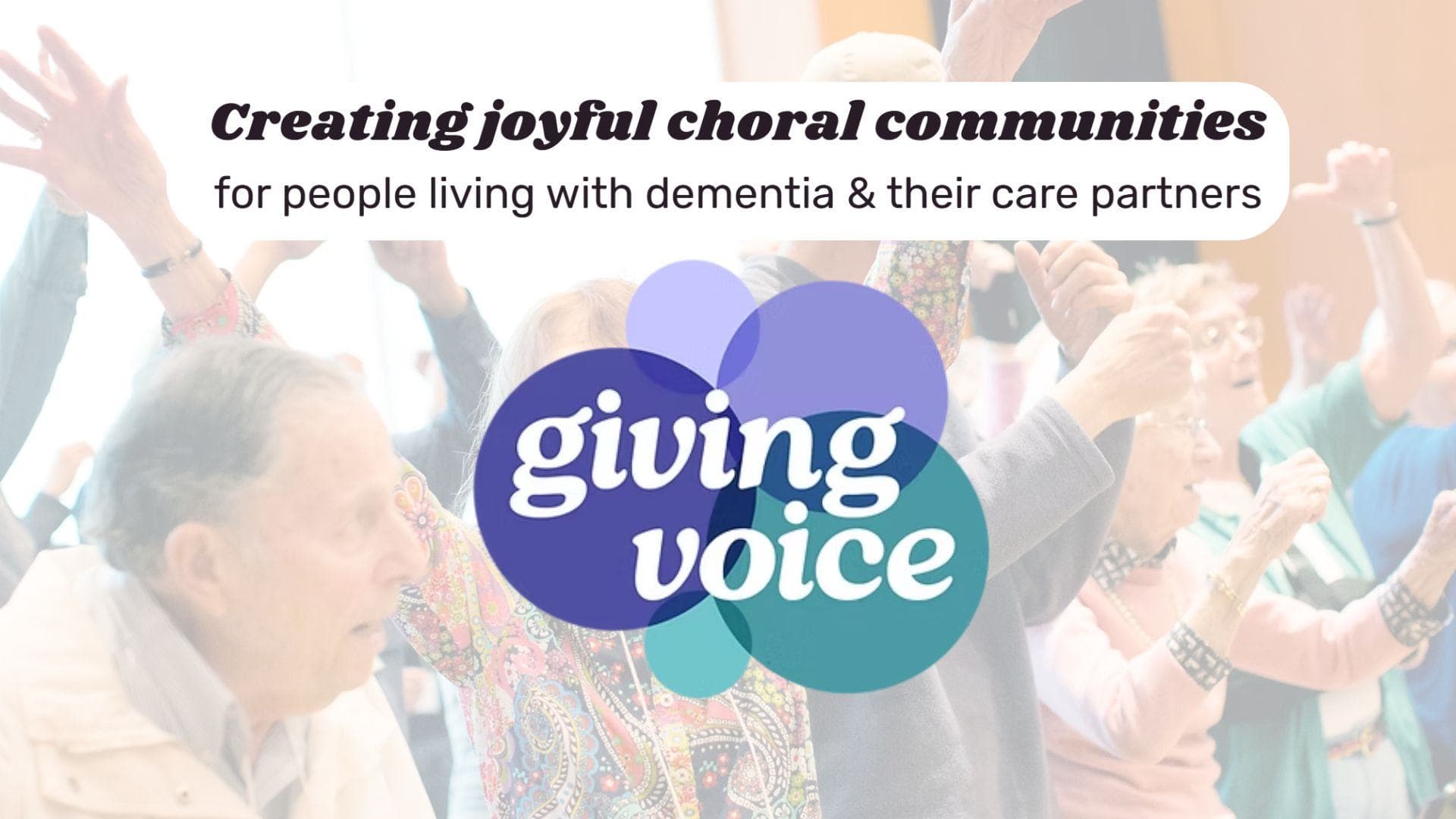 "Giving Voices" Dementia Friendly Choir