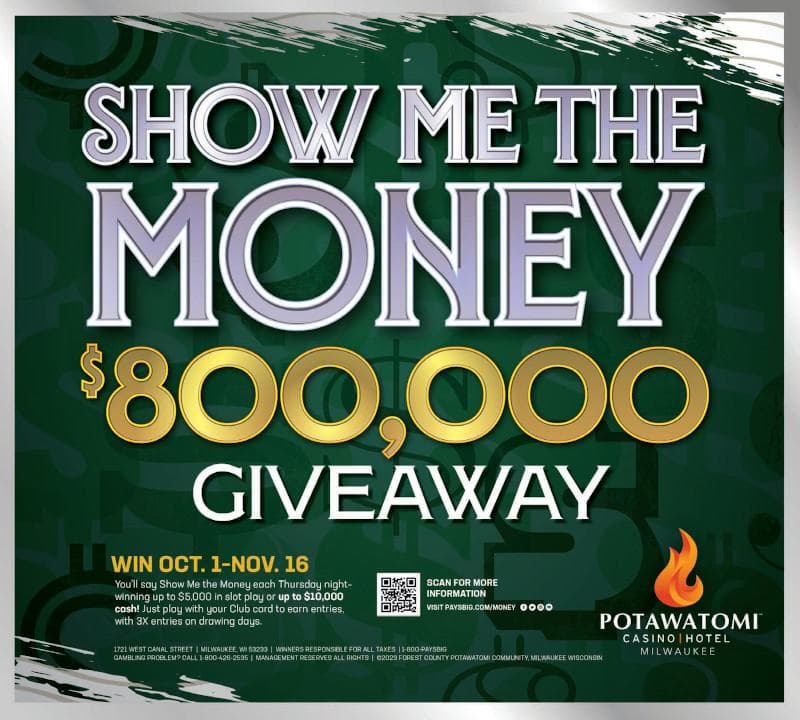 Show Me The Money – $800,000 Giveaway October 1 to November 16 at Potawatomi Casino & Hotel