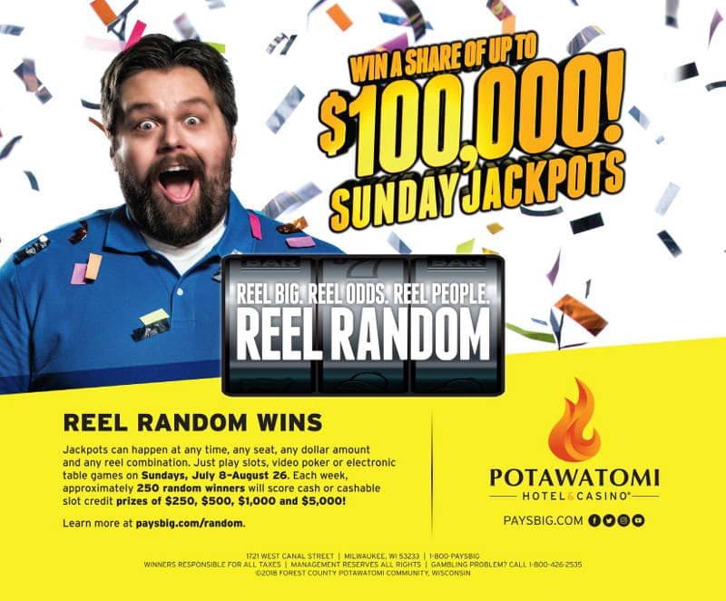 Reel Random Wins – Win A Share Of Up To $100,000 Sunday Jackpots at Potawatomi Hotel & Casino