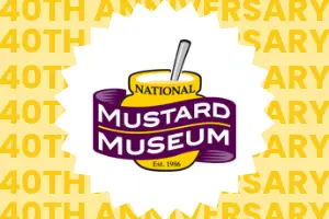 National Mustard Museum's 40th Anniversary Party