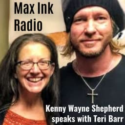 Kenny Wayne Shepherd speaks with Teri Barr on Max Ink Radio