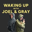 Waking Up With Joel and Gray Waking Up With Joel and Gray