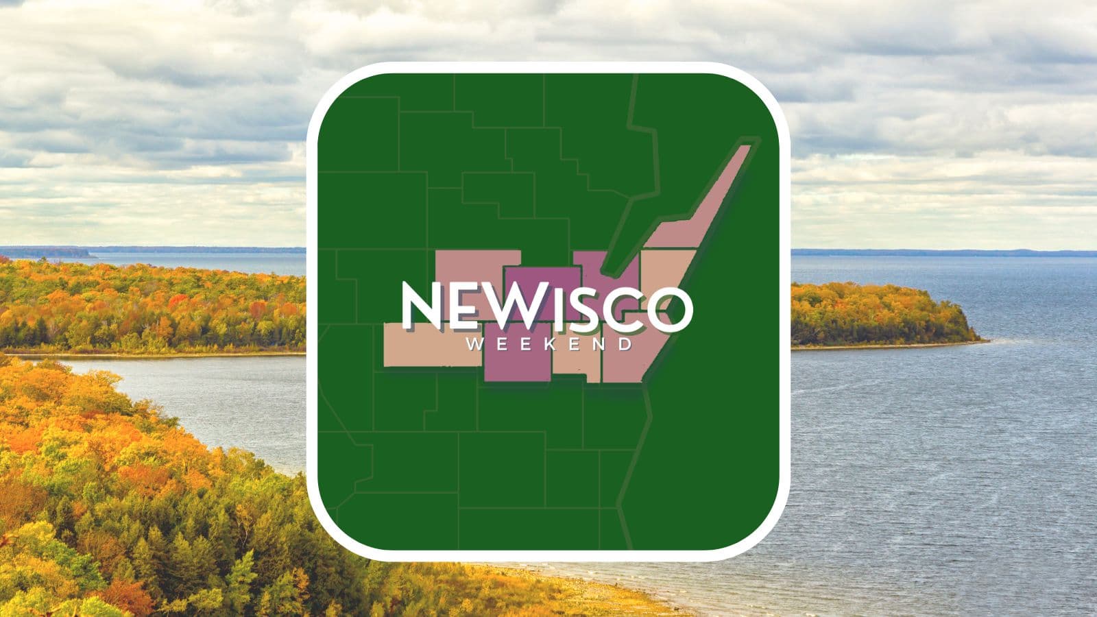Discover the Heart of Northeast Wisconsin on NEWisco Weekend