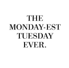 “It feels like Monday”