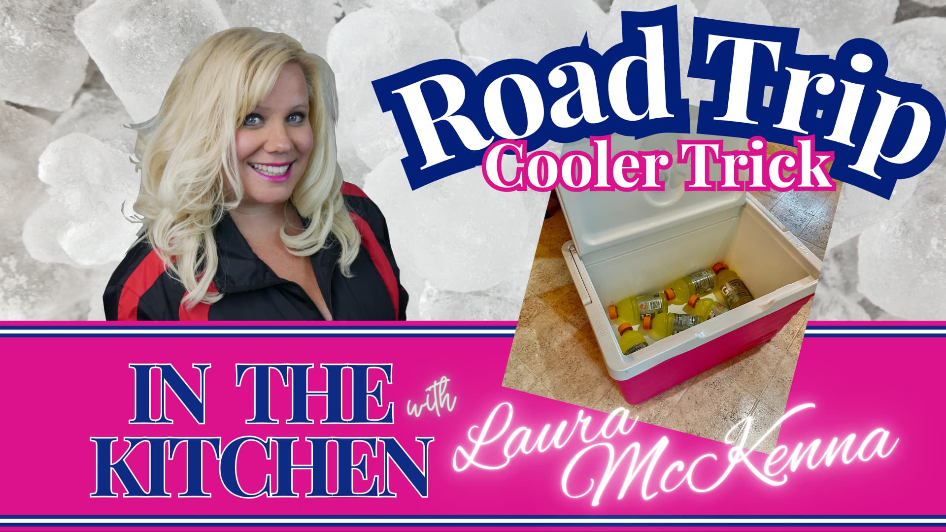 In The Kitchen with Laura McKenna: Road Trip Cooler Trick