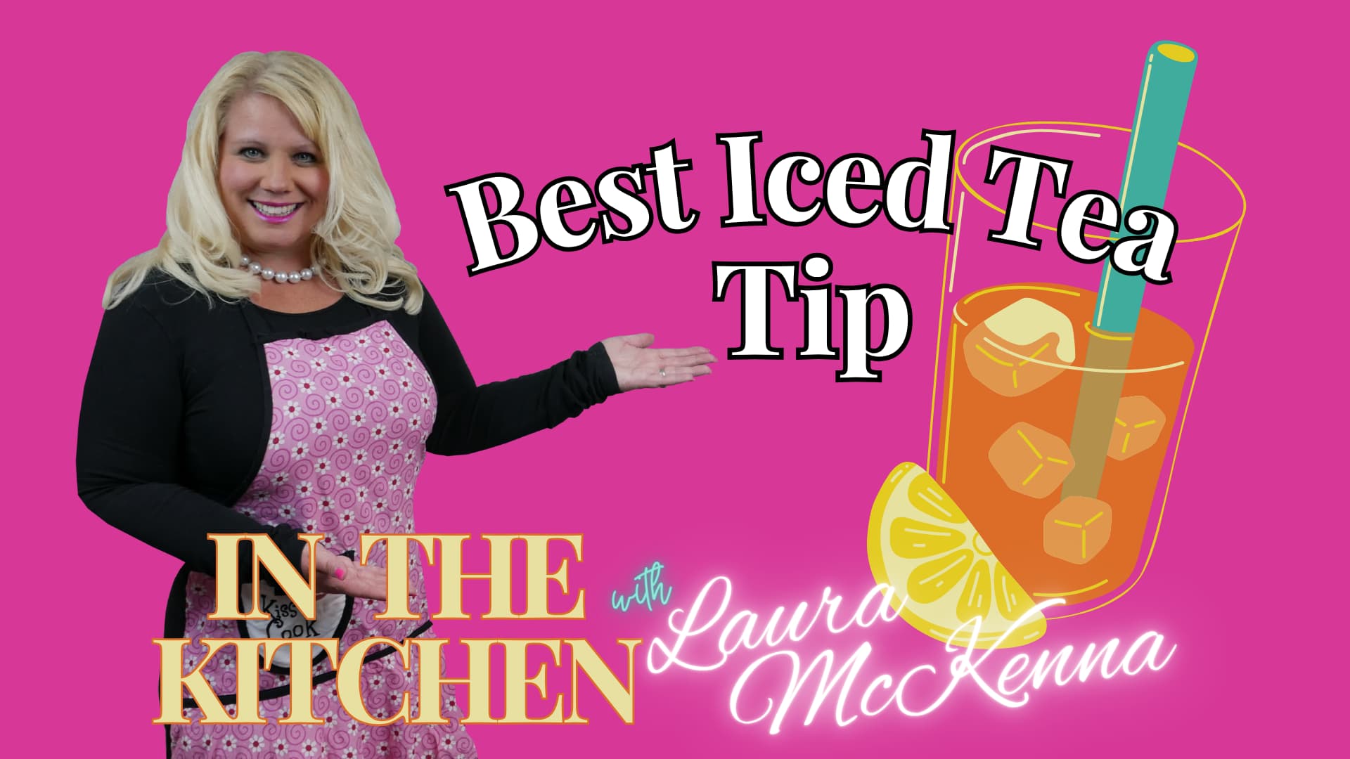 In The Kitchen with Laura McKenna: Best Iced Tea Tip