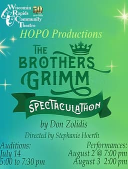 Wisconsin Rapids Community Theatre Presents – The Brothers Grimm Spectaculathon – July ‘25