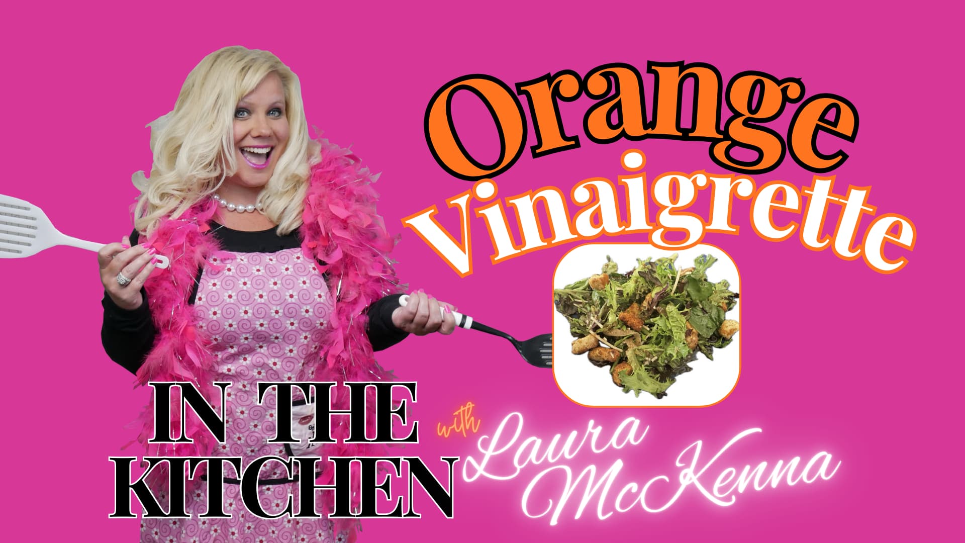 In The Kitchen with Laura McKenna: Orange Vinaigrette Recipe