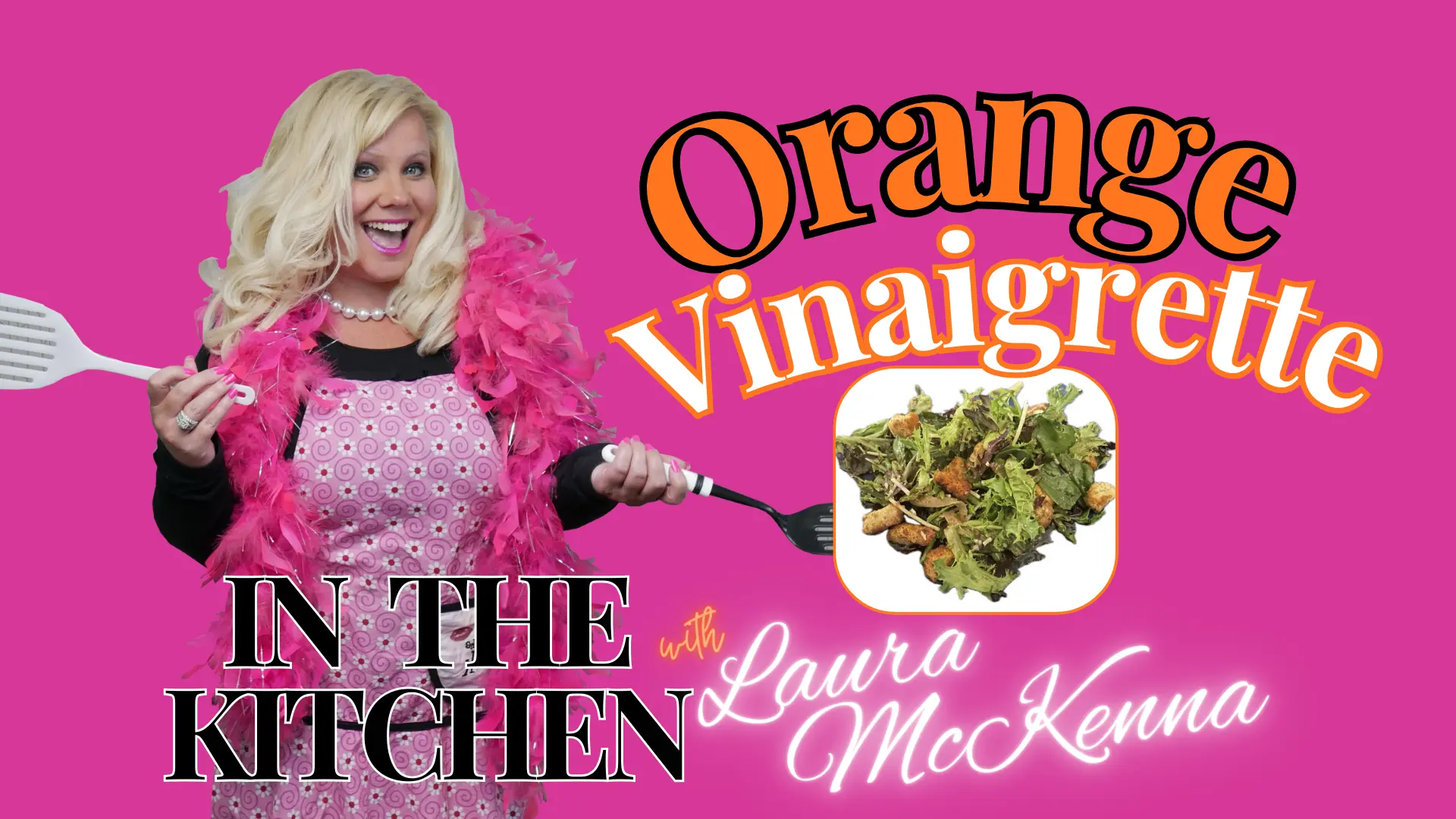 In The Kitchen with Laura McKenna: Orange Vinaigrette Recipe