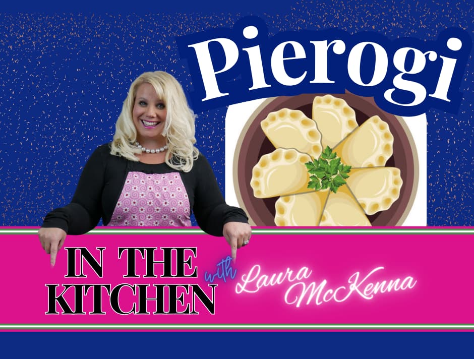 In The Kitchen with Laura McKenna: Pierogi