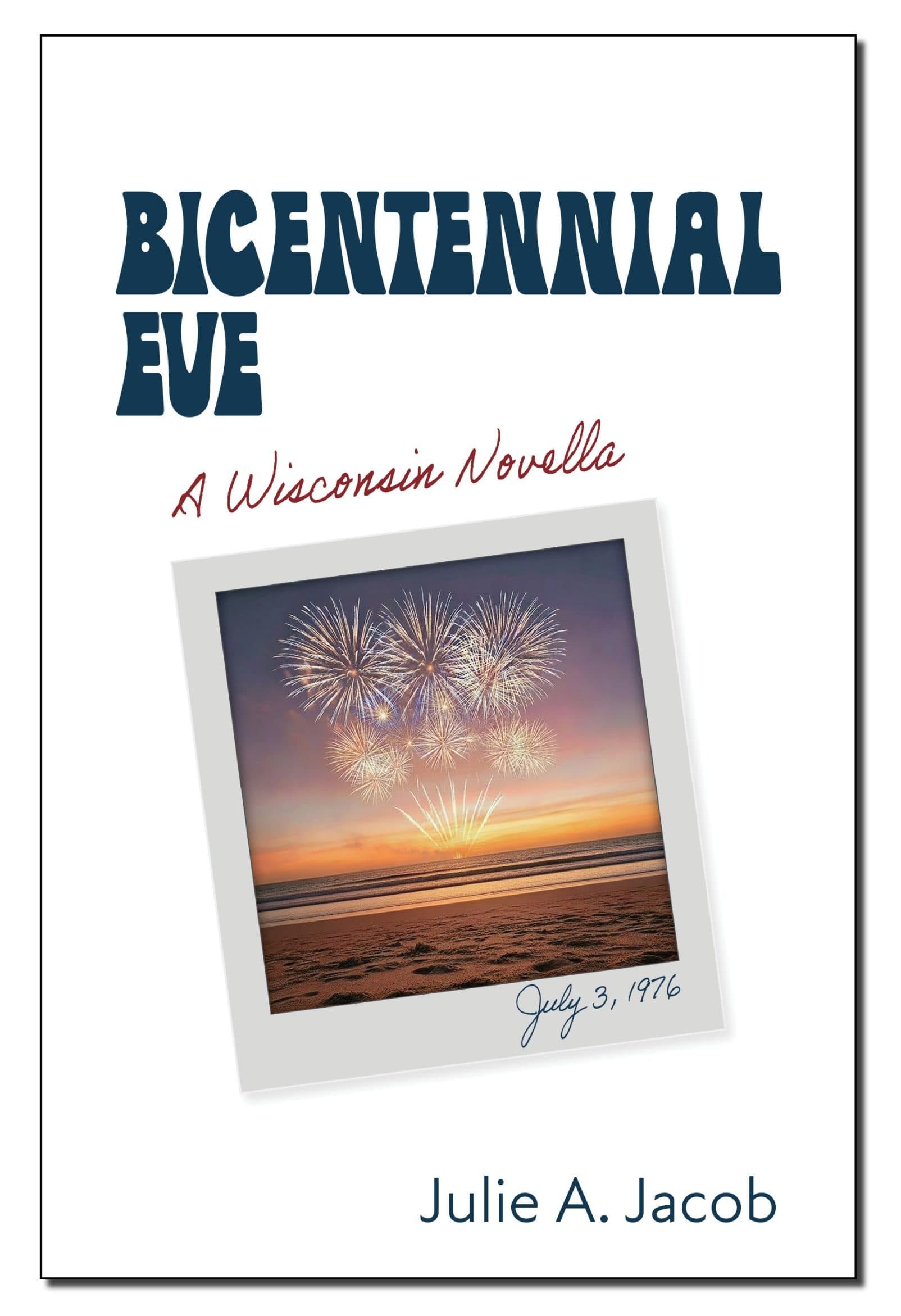 Racine author Julie Jacob releases ‘Bicentennial Eve,’ a Wisconsin-set novella